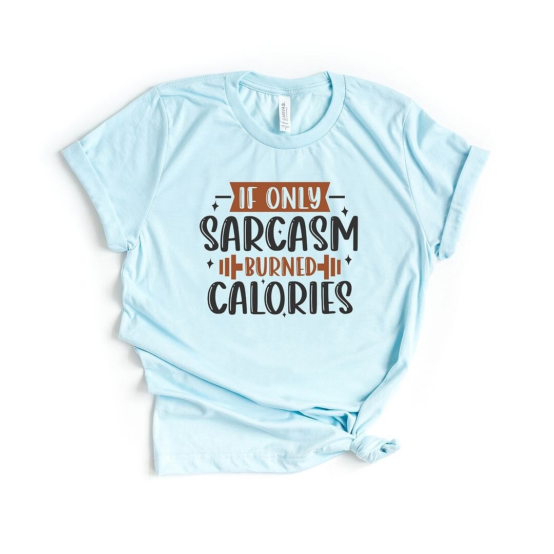 Ultimate Sarcasm Burned Calories Crewneck Tee - Soft & Stylish